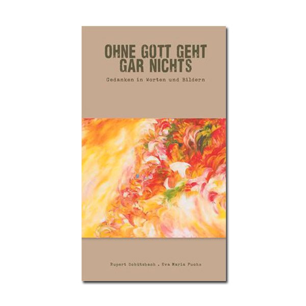 Ohne Gott geht gar nichts