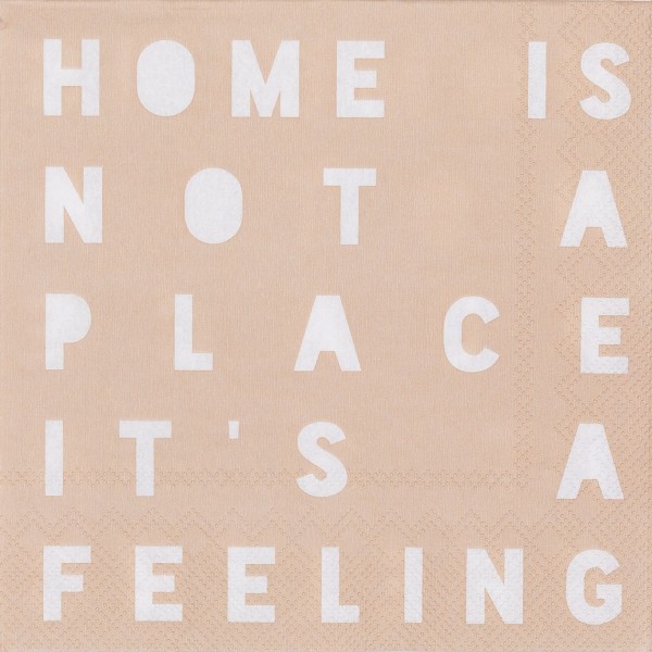 Servietten Home is not a place...
