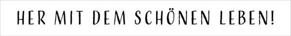 DL 16: Her mit dem schönen Leben!