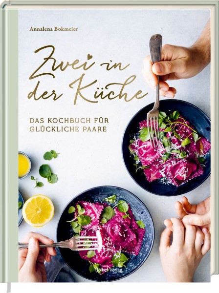 Buch: Zwei in der Küche - Das Kochbuch für glückliche Paare