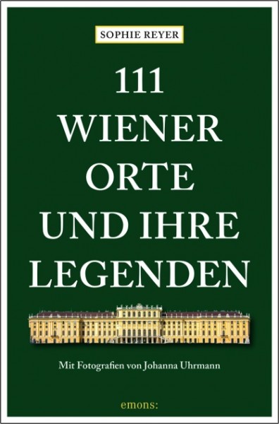 111 Wiener Orte und ihre Legenden